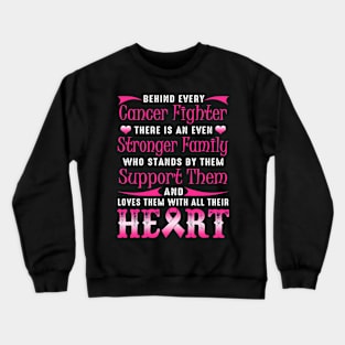 Behind Every Cancer Fighter Crewneck Sweatshirt